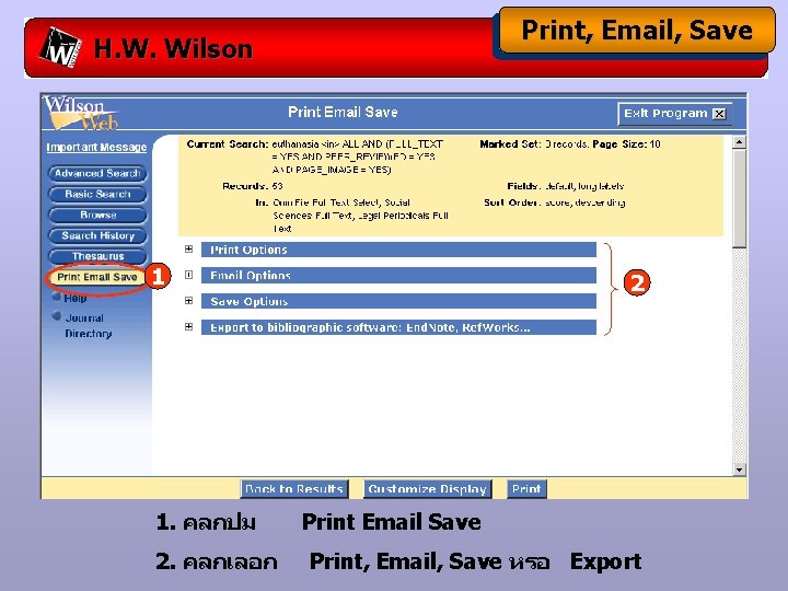 Print, Email, Save H. W. Wilson 1 1. คลกปม 2. คลกเลอก 2 Print Email