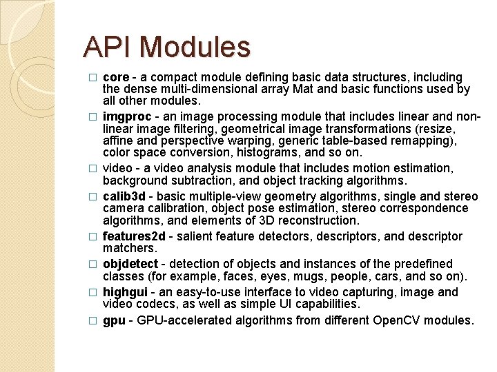 API Modules � � � � core - a compact module defining basic data