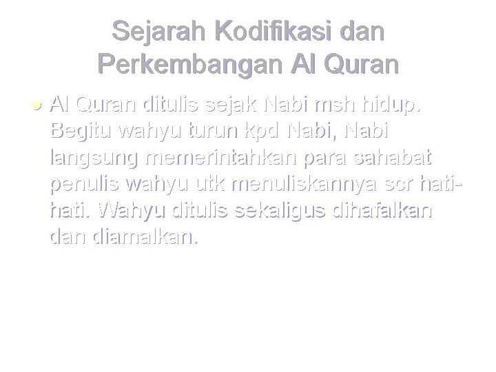 Sejarah Kodifikasi dan Perkembangan Al Quran l Al Quran ditulis sejak Nabi msh hidup.