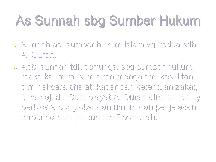 As Sunnah sbg Sumber Hukum l l Sunnah adl sumber hukum Islam yg kedua