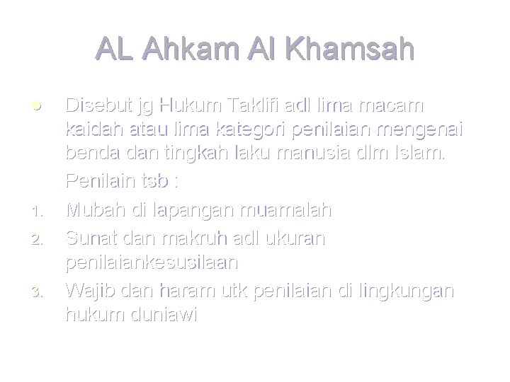 AL Ahkam Al Khamsah l 1. 2. 3. Disebut jg Hukum Taklifi adl lima
