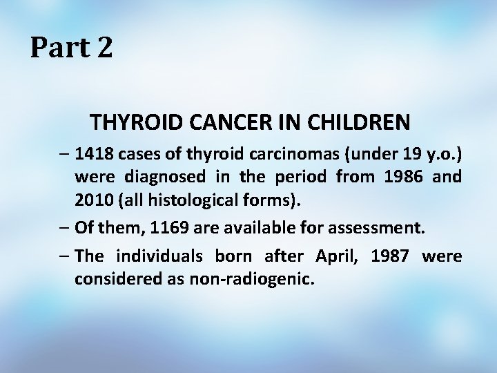 Part 2 THYROID CANCER IN CHILDREN – 1418 cases of thyroid carcinomas (under 19