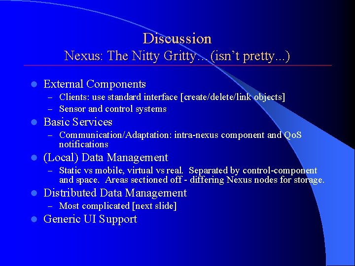 Discussion Nexus: The Nitty Gritty…(isn’t pretty. . . ) l External Components – Clients: