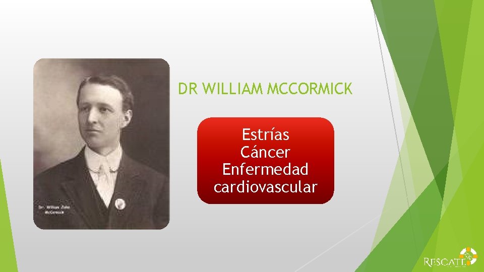 DR WILLIAM MCCORMICK Estrías Cáncer Enfermedad cardiovascular 