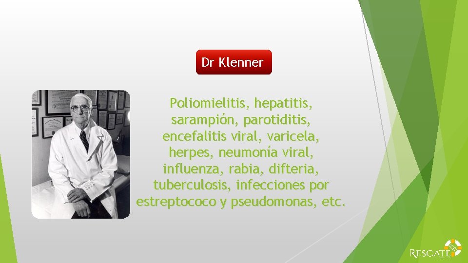 Dr Klenner Poliomielitis, hepatitis, sarampión, parotiditis, encefalitis viral, varicela, herpes, neumonía viral, influenza, rabia,