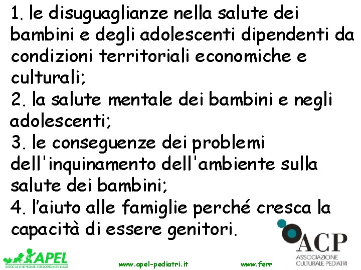 1. le disuguaglianze nella salute dei bambini e degli adolescenti dipendenti da condizioni territoriali