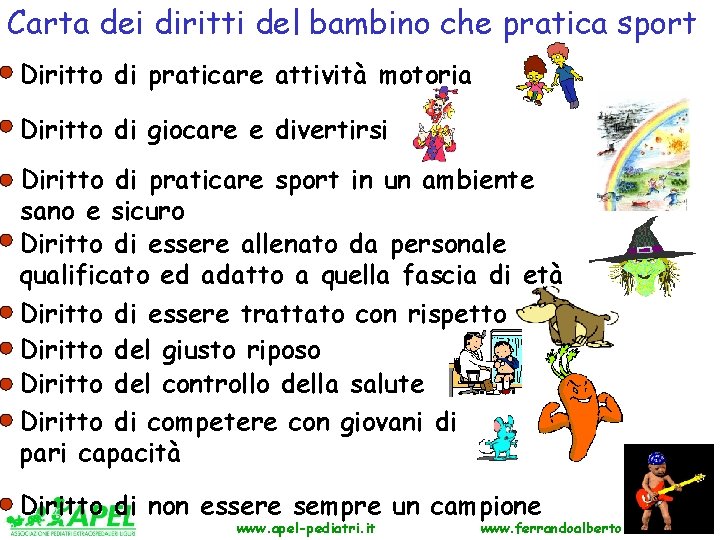 Carta dei diritti del bambino che pratica sport Diritto di praticare attività motoria Diritto