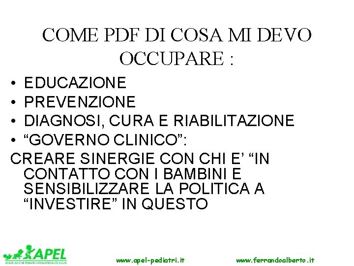 COME PDF DI COSA MI DEVO OCCUPARE : • EDUCAZIONE • PREVENZIONE • DIAGNOSI,