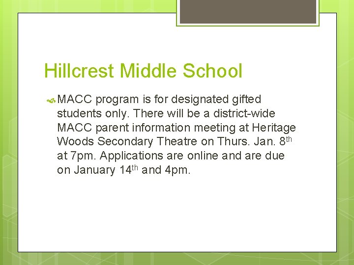 Hillcrest Middle School MACC program is for designated gifted students only. There will be