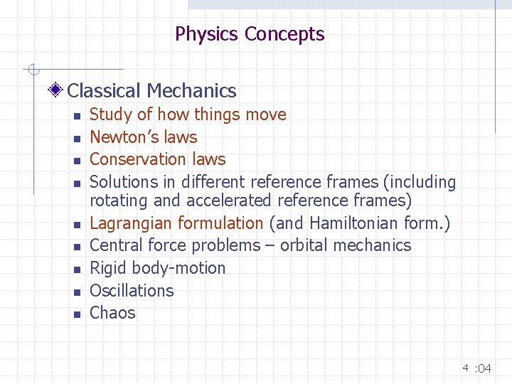 Physics Concepts Classical Mechanics n n n n n Study of how things move
