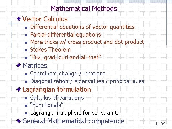 Mathematical Methods Vector Calculus n n n Differential equations of vector quantities Partial differential