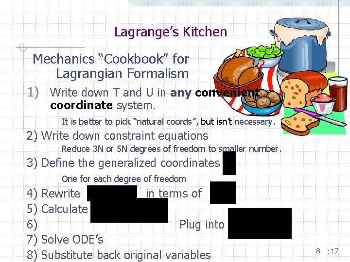 Lagrange’s Kitchen Mechanics “Cookbook” for Lagrangian Formalism 1) Write down T and U in
