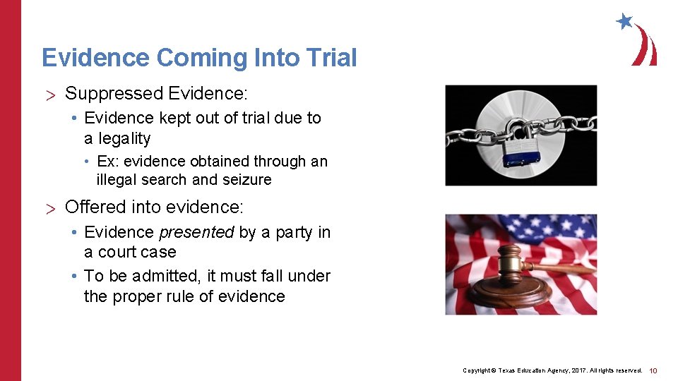 Evidence Coming Into Trial > Suppressed Evidence: • Evidence kept out of trial due