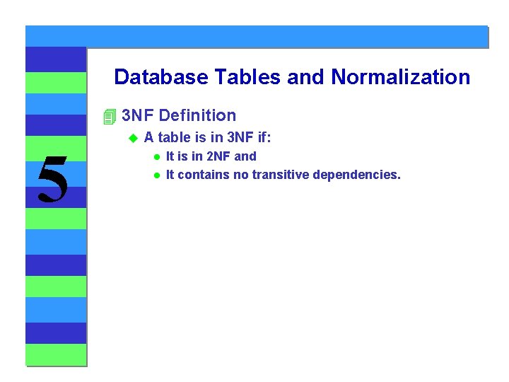 Database Tables and Normalization 4 3 NF Definition 5 u A table is in Database Tables and Normalization 4 3 NF Definition 5 u A table is in