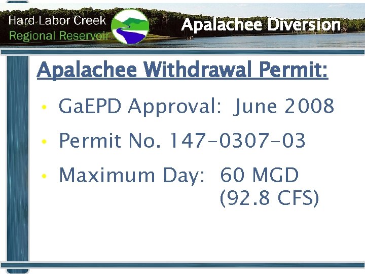 Apalachee Diversion Apalachee Withdrawal Permit: • Ga. EPD Approval: June 2008 • Permit No.