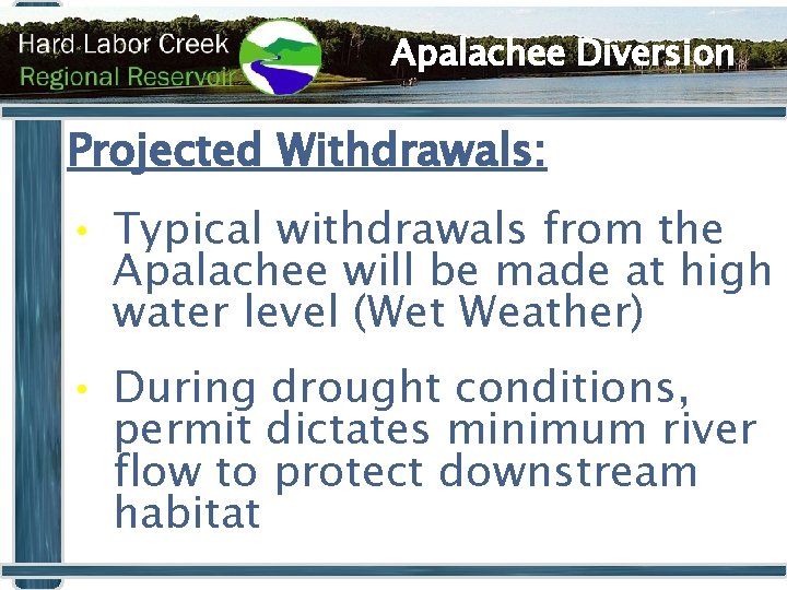 Apalachee Diversion Projected Withdrawals: • Typical withdrawals from the Apalachee will be made at