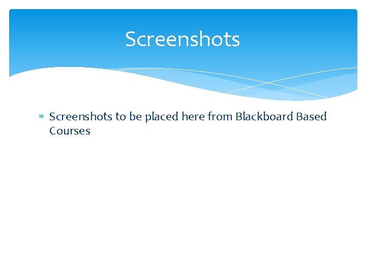 Screenshots to be placed here from Blackboard Based Courses 