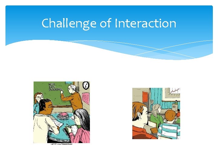 Challenge of Interaction 