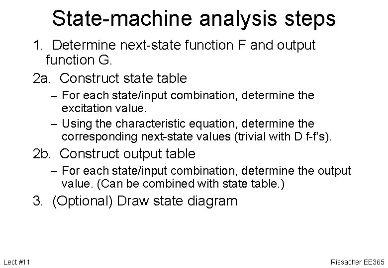 State-machine analysis steps 1. Determine next-state function F and output function G. 2 a.