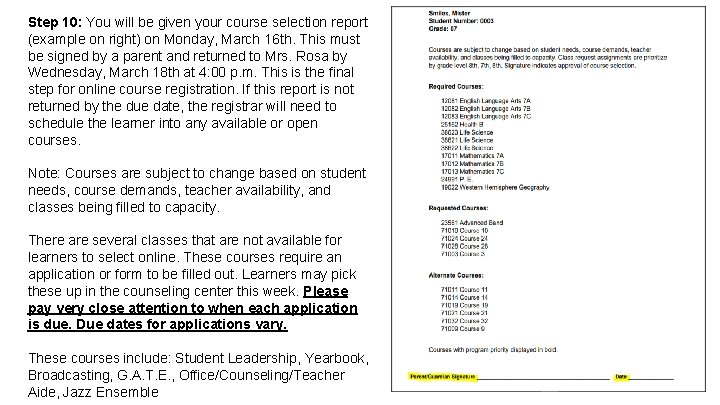 Step 10: You will be given your course selection report (example on right) on