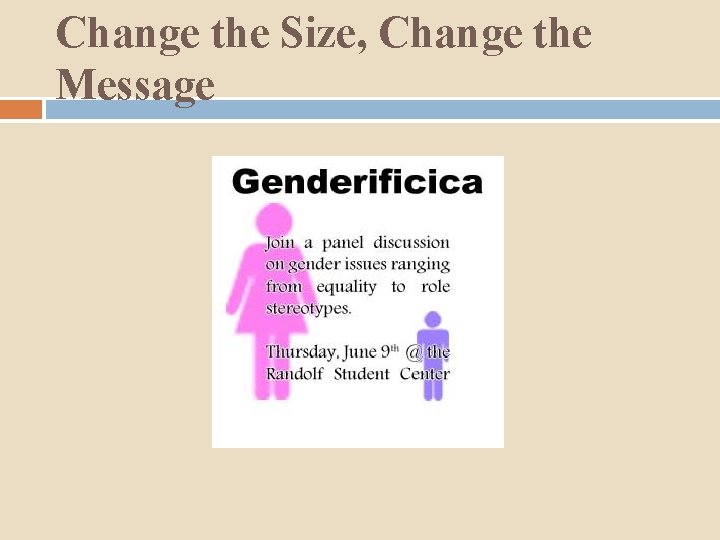 Change the Size, Change the Message 