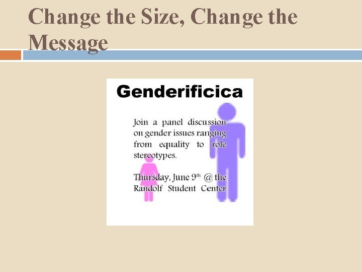 Change the Size, Change the Message 