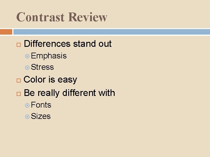 Contrast Review Differences stand out Emphasis Stress Color is easy Be really different with