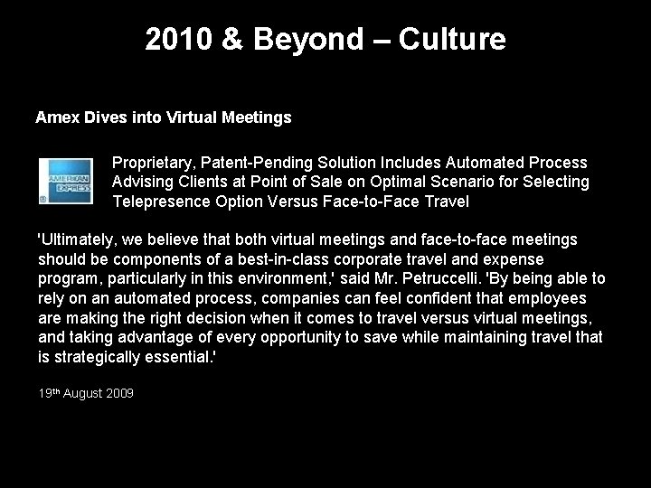 2010 & Beyond – Culture Amex Dives into Virtual Meetings Proprietary, Patent-Pending Solution Includes