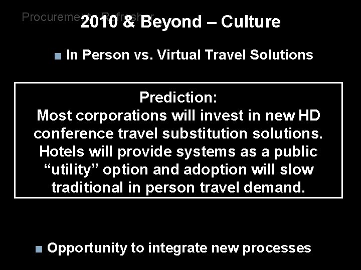 Procurement - Refresher 2010 & Beyond – Culture ■ In Person vs. Virtual Travel