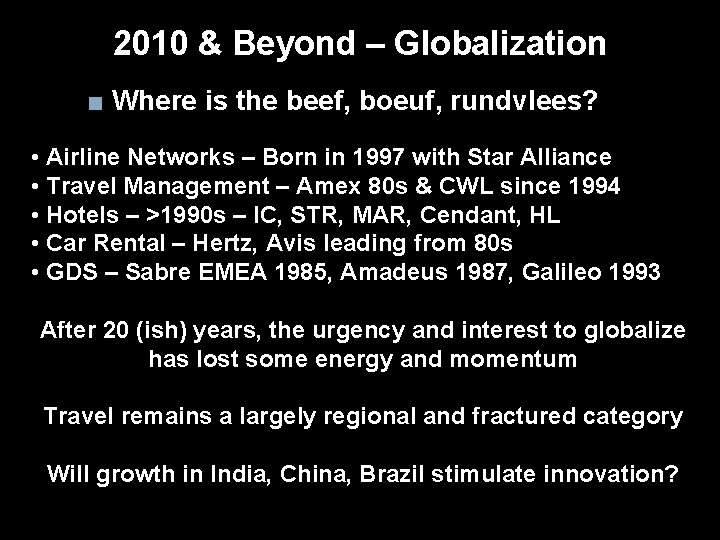 2010 & Beyond – Globalization ■ Where is the beef, boeuf, rundvlees? • Airline