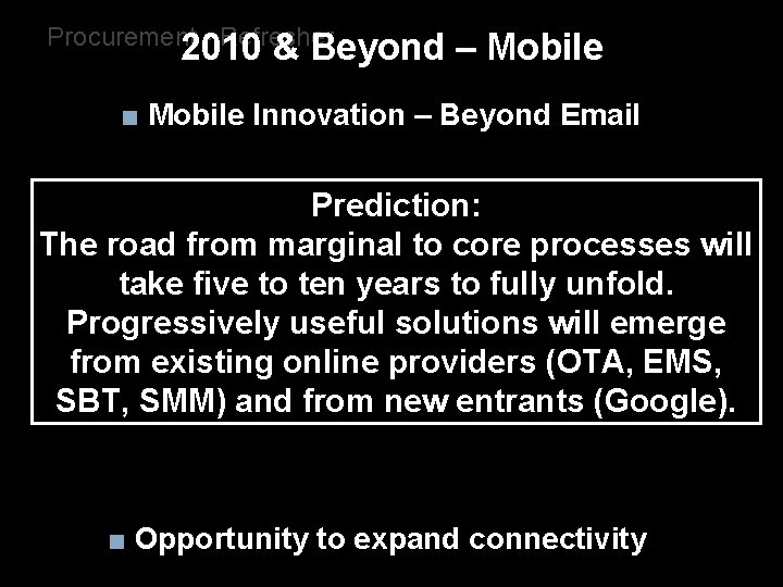 Procurement - Refresher 2010 & Beyond – Mobile ■ Mobile Innovation – Beyond Email