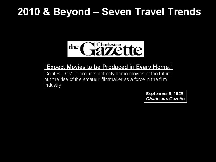 2010 & Beyond – Seven Travel Trends "Expect Movies to be Produced in Every