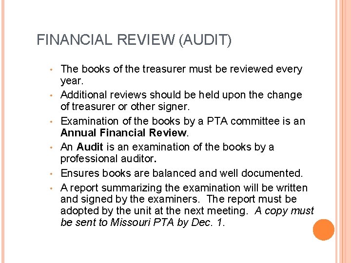 FINANCIAL REVIEW (AUDIT) • • • The books of the treasurer must be reviewed