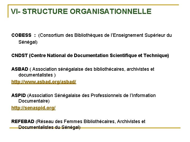 VI- STRUCTURE ORGANISATIONNELLE COBESS : (Consortium des Bibliothèques de l’Enseignement Supérieur du Sénégal) CNDST