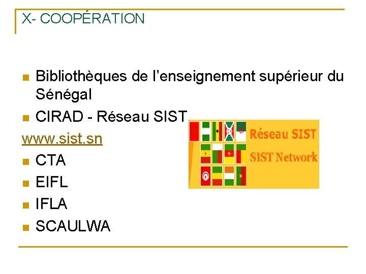 X- COOPÉRATION Bibliothèques de l’enseignement supérieur du Sénégal n CIRAD - Réseau SIST www.