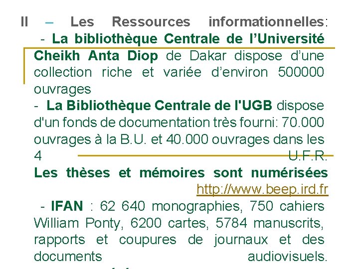 II – Les Ressources informationnelles: - La bibliothèque Centrale de l’Université Cheikh Anta Diop