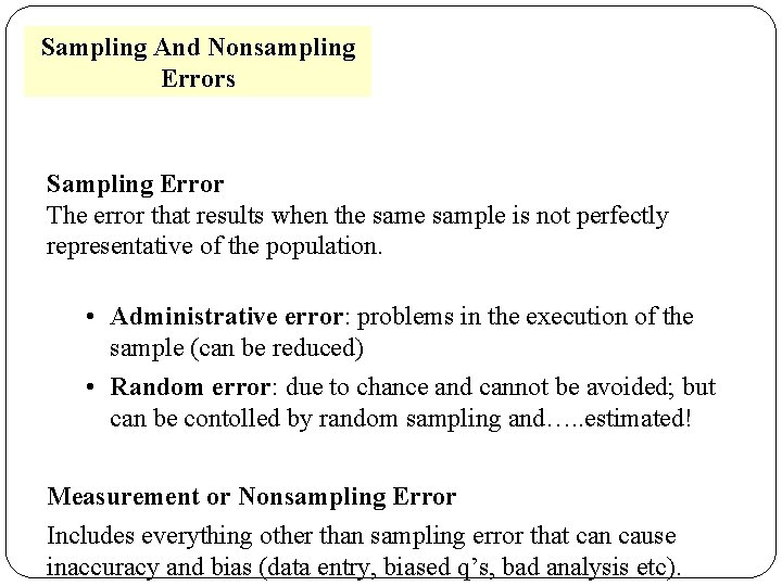 Sampling And Nonsampling Errors Sampling Error The error that results when the sample is