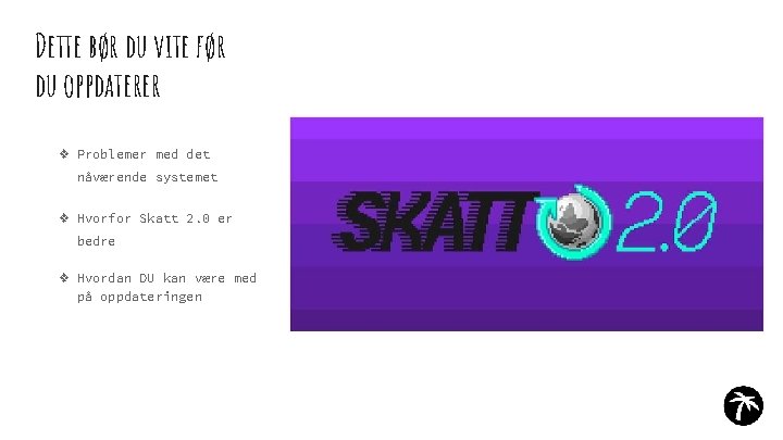 Dette bør du vite før du oppdaterer ❖ Problemer med det nåværende systemet ❖