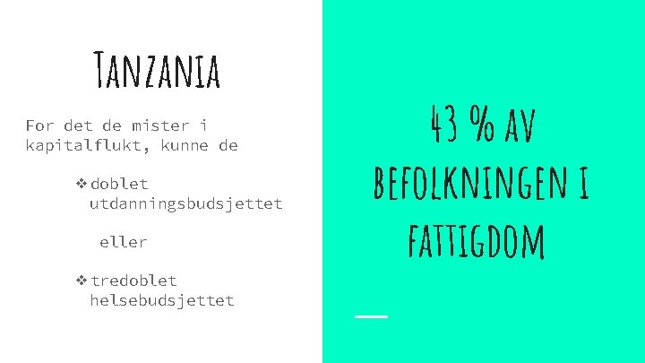 Tanzania For det de mister i kapitalflukt, kunne de ❖doblet utdanningsbudsjettet eller ❖tredoblet helsebudsjettet