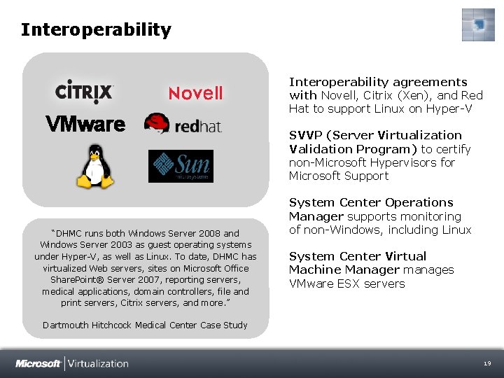 Interoperability VMware “DHMC runs both Windows Server 2008 and Windows Server 2003 as guest