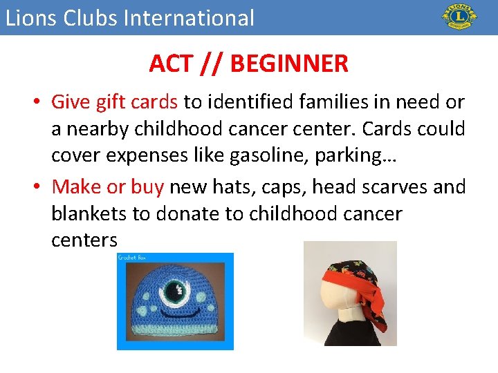 Lions Clubs International ACT // BEGINNER • Give gift cards to identified families in