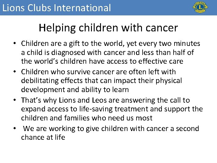 Lions Clubs International Helping children with cancer • Children are a gift to the