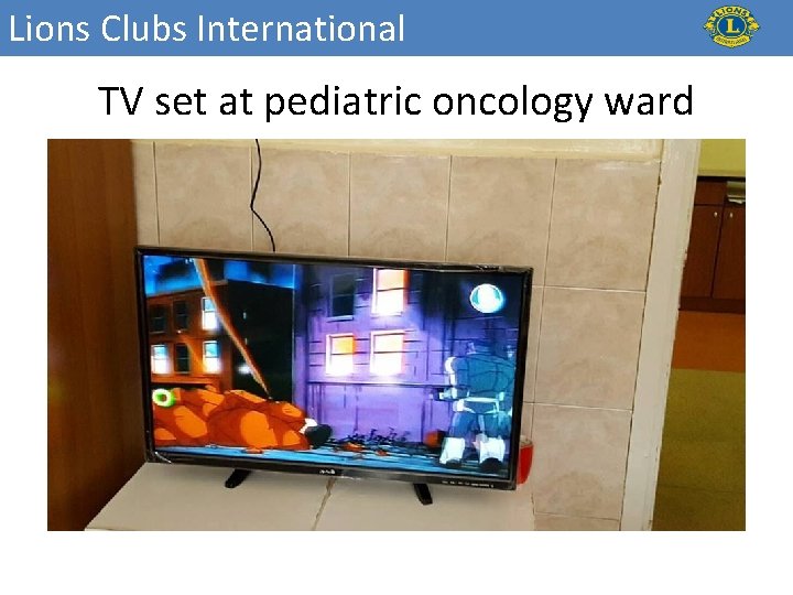 Lions Clubs International TV set at pediatric oncology ward 