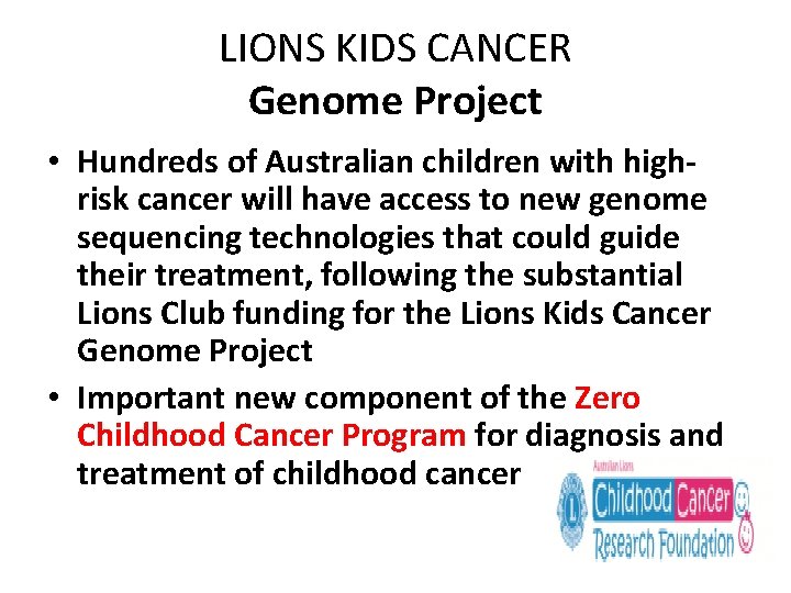 LIONS KIDS CANCER Genome Project • Hundreds of Australian children with highrisk cancer will