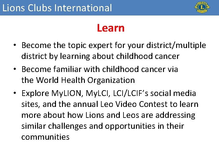 Lions Clubs International Learn • Become the topic expert for your district/multiple district by
