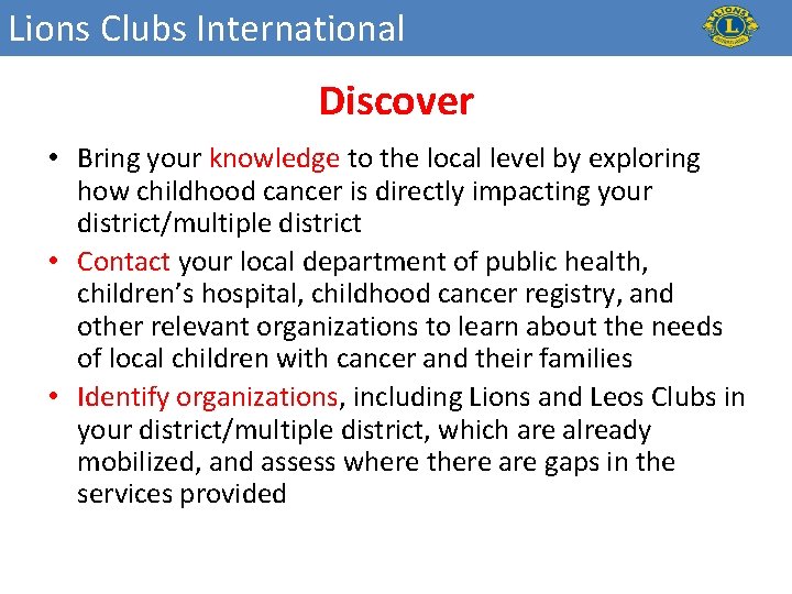 Lions Clubs International Discover • Bring your knowledge to the local level by exploring