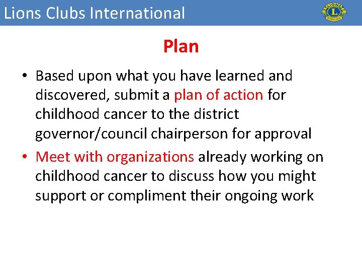 Lions Clubs International Plan • Based upon what you have learned and discovered, submit
