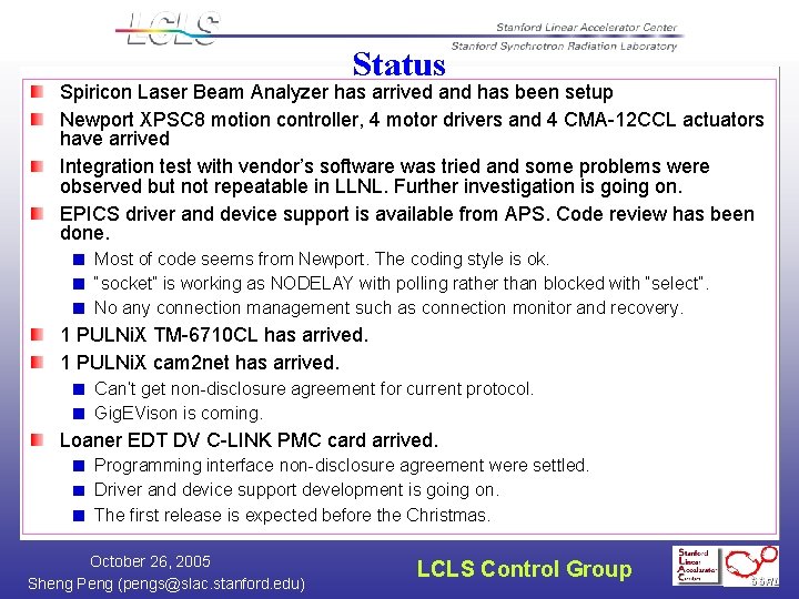 Status Spiricon Laser Beam Analyzer has arrived and has been setup Newport XPSC 8