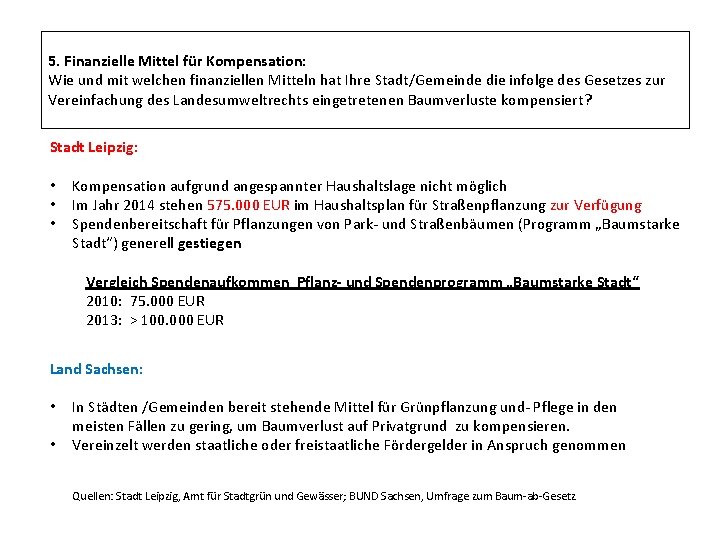 5. Finanzielle Mittel für Kompensation: Wie und mit welchen finanziellen Mitteln hat Ihre Stadt/Gemeinde