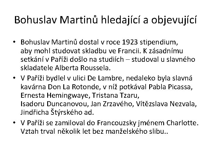 Bohuslav Martinů hledající a objevující • Bohuslav Martinů dostal v roce 1923 stipendium, aby